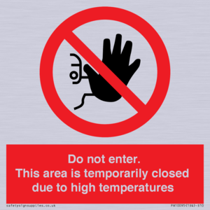 Do not enter. This area is temporarily closed due to high temperatures